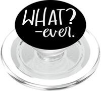 Im Just Saying Whatever Sign that Says What? Ever Sarcastic PopSockets PopGrip for MagSafe