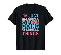 I'm Just Shanda Over Here Doing Shanda Things Name T-Shirt