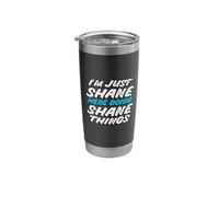 I'm Just Shane Here Doing Shane Things Funny Name Stainless Steel Insulated Tumbler