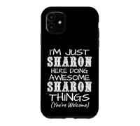 I'm Just Sharon Here Doing Awesome Sharon Things Case for iPhone 11