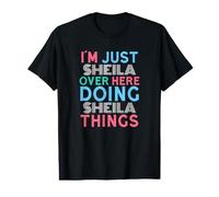 I'm Just Sheila Over Here Doing Sheila Things Name Value Graphic T-Shirt