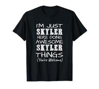 I'm Just Skyler Here Doing Awesome Skyler Things T-Shirt