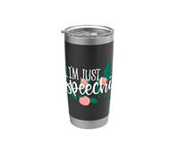 Im Just Speechie Pathologist Speech Language Therapy Peaches Stainless Steel Insulated Tumbler