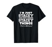 I'm Just Stacey Here Doing Amazing Stacey Things T-Shirt