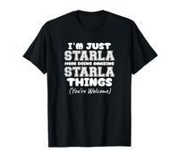I'm Just Starla Here Doing Amazing Starla Things T-Shirt