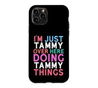 I'm Just Tammy Over Here Doing Tammy Things Name Case for iPhone 11 Pro