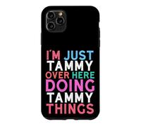 I'm Just Tammy Over Here Doing Tammy Things Name Case for iPhone 11 Pro Max