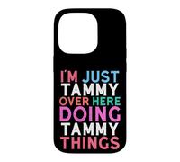 I'm Just Tammy Over Here Doing Tammy Things Name Case for iPhone 14 Pro