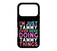 I'm Just Tammy Over Here Doing Tammy Things Name Case for iPhone 17 Pro