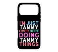 I'm Just Tammy Over Here Doing Tammy Things Name Case for iPhone 17 Pro Max