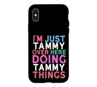 I'm Just Tammy Over Here Doing Tammy Things Name Case for iPhone X/XS