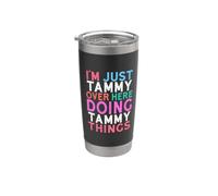 I'm Just Tammy Over Here Doing Tammy Things Name Stainless Steel Insulated Tumbler