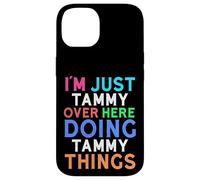 I'm Just Tammy Over Here Doing Tammy Things Tammy Case for iPhone 14