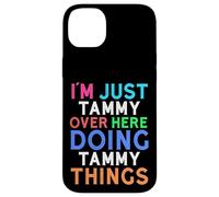 I'm Just Tammy Over Here Doing Tammy Things Tammy Case for iPhone 14 Plus