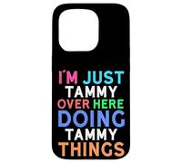 I'm Just Tammy Over Here Doing Tammy Things Tammy Case for iPhone 15 Pro