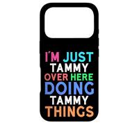 I'm Just Tammy Over Here Doing Tammy Things Tammy Case for iPhone 17 Pro