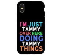I'm Just Tammy Over Here Doing Tammy Things Tammy Case for iPhone X/XS