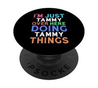 I'm Just Tammy Over Here Doing Tammy Things Tammy PopSockets Adhesive PopGrip