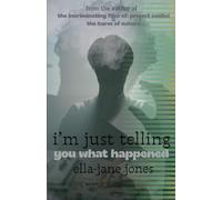 I'm Just Telling You What Happened