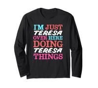 I'm Just Teresa Over Here Doing Teresa Things Name Long Sleeve T-Shirt