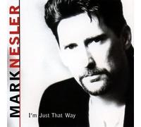 I'm Just That Way by Mark Nesler