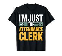 I'm Just The Attendance Clerk Design T-Shirt