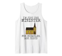 I'm Just The Minister, For Miracles Ask Jesus (Building) Tank Top