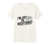 I'm Just The Receptionist Funny Office Humor Premium T-Shirt