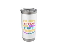 I'm Just Tiffani Doing Tiffani Things You're Welcome Stainless Steel Insulated Tumbler