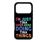 I'm Just Tina Over Here Doing Tina Things Tina Case for iPhone 17 Pro