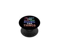 I'm Just Tina Over Here Doing Tina Things Tina PopSockets Adhesive PopGrip