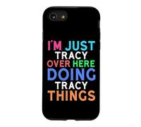 I'm Just Tracy Over Here Doing Tracy Things Tracy Case for iPhone SE (2020) / 7/8