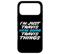 I'm Just Travis Here Doing Travis Things Funny Name Case for iPhone 17 Pro Max