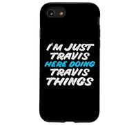 I'm Just Travis Here Doing Travis Things Funny Name Case for iPhone SE (2020) / 7/8
