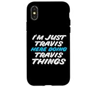 I'm Just Travis Here Doing Travis Things Funny Name Case for iPhone X/XS