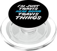 I'm Just Travis Here Doing Travis Things Funny Name PopSockets PopGrip for MagSafe