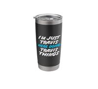 I'm Just Travis Here Doing Travis Things Funny Name Stainless Steel Insulated Tumbler