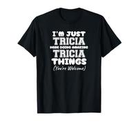 I'm Just Tricia Here Doing Amazing Tricia Things T-Shirt