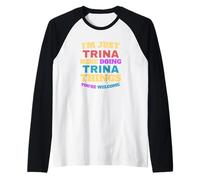 I'm Just Trina Doing Trina Things You're Welcome Raglan Baseball Tee