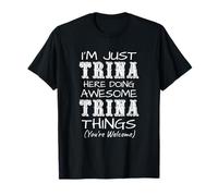 I'm Just Trina Here Doing Awesome Trina Things T-Shirt
