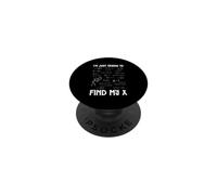 I'm Just Trying To Find My X Funny Math Algebra Graphic PopSockets Adhesive PopGrip