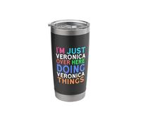 I'm Just Veronica Over Here Doing Veronica Things Veronica Stainless Steel Insulated Tumbler