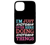 I'm Just Victoria Over Here Doing Victoria Things Name Case for iPhone 15 Plus