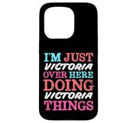 I'm Just Victoria Over Here Doing Victoria Things Name Case for iPhone 15 Pro