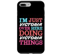 I'm Just Victoria Over Here Doing Victoria Things Name Case for iPhone 7 Plus/8 Plus