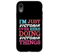 I'm Just Victoria Over Here Doing Victoria Things Name Case for iPhone XR