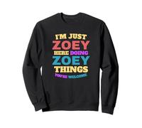 I'm Just Zoey Doing Zoey Things You're Welcome Sweatshirt