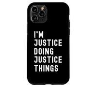 I'm Justice Doing Justice Things Case for iPhone 11 Pro