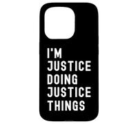 I'm Justice Doing Justice Things Case for iPhone 15 Pro
