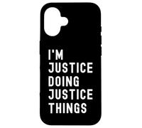 I'm Justice Doing Justice Things Case for iPhone 16
